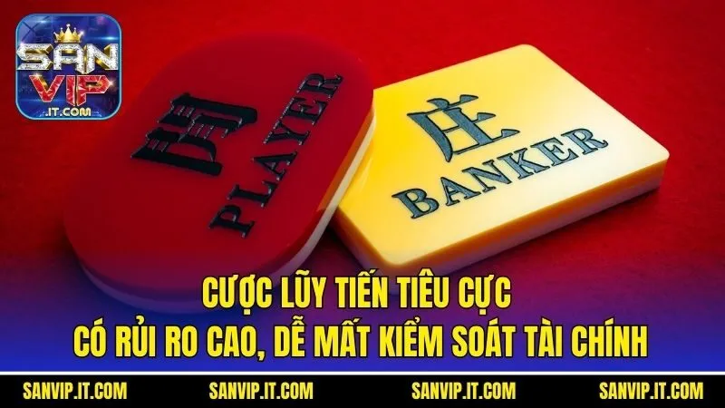 Cược lũy tiến tiêu cực có rủi ro cao, dễ mất kiểm soát tài chính