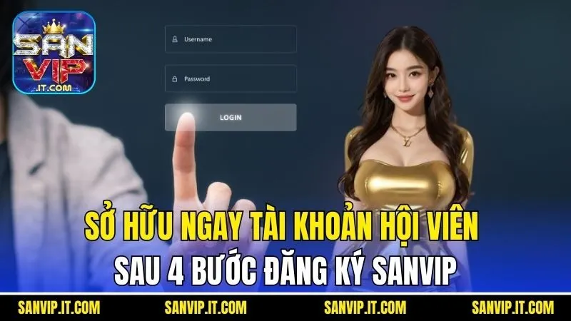 Sở hữu ngay tài khoản hội viên sau 4 bước đăng ký Sanvip